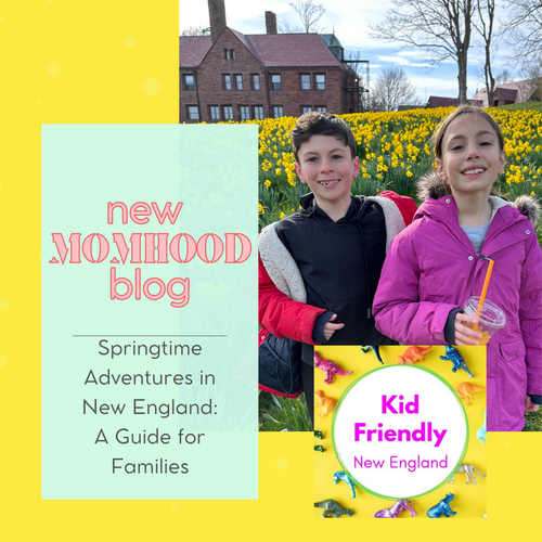 Guest Momhood Blogger Crystal shares: Springtime Adventures in New England: A Guide for Families