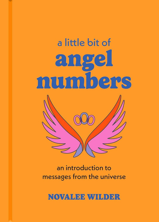 A Little Bit of Angel Numbers by Novalee Wilder